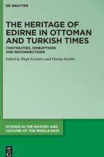 Heritage of Edirne in Ottoman and Turkish Times