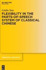 Flexibility in the Parts-of-Speech System of Classical Chinese af Linlin Sun
