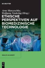 Ethische Perspektiven Auf Biomedizinische Technologie af Arne Manzeschke