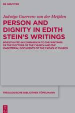 Person and Dignity in Edith Stein's Writings af Jadwiga Guerrero van der Meijden