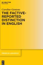 Factive-Reported Distinction in English af Caroline Gentens