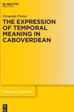 Expression of Temporal Meaning in Caboverdean af Fernanda Pratas