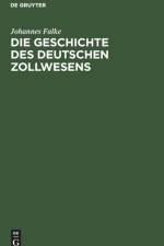 Die Geschichte Des Deutschen Zollwesens af Johannes Falke