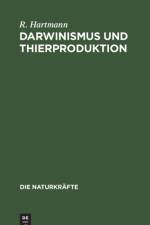 Darwinismus Und Thierproduktion af R Hartmann