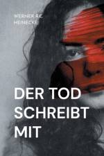 Tod schreibt mit af Werner R C Heinecke