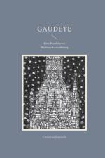 Gaudete af Christina Kupczak