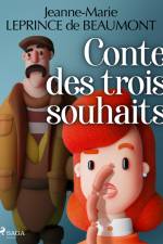 Conte des trois souhaits af Madame Leprince de Beaumont