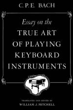 Essay on the True Art of Playing Keyboard Instruments af Carl Philipp Emanuel (C. P. E.) Bach