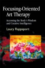Focusing-Oriented Art Therapy af Laury Rappaport