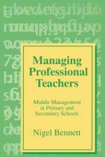 Managing Professional Teachers af Nigel D Bennett