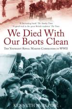 We Died With Our Boots Clean af Kenneth McAlpine
