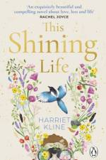 This Shining Life af Harriet Kline
