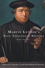 Martin Luther's Basic Theological Writings af William R. Russell