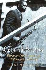 Giant Steps: Bebop And The Creators Of Modern Jazz, 1945-65 af Kenny Mathieson