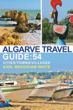 Algarve Travel Guide: 54 Cities/Towns/Villages af Karl Bradshaw-White