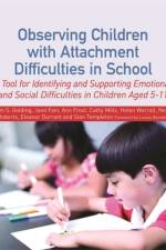 Observing Children with Attachment Difficulties in School af Helen Worrall