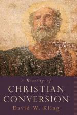 A History of Christian Conversion af David W. (Professor and Chair Kling