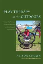 Play Therapy in the Outdoors af Alison Chown