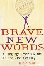 Brave New Words af Kerry Maxwell