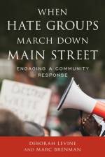 When Hate Groups March Down Main Street af Deborah Levine