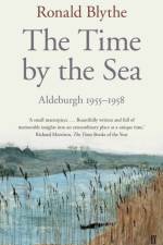 The Time by the Sea af Dr Dr Ronald Blythe