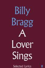 A Lover Sings: Selected Lyrics af Billy Bragg
