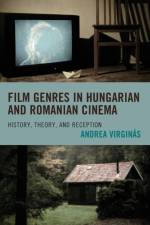 Film Genres in Hungarian and Romanian Cinema af Andrea Virginas