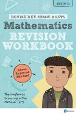 Pearson REVISE Key Stage 2 SATs Maths Revision Workbook - Above Expected Standard for the 2025 and 2026 exams af Rachel Axten-Higgs