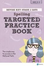 Pearson REVISE Key Stage 2 SATs English Spelling - Targeted Practice for the 2025 and 2026 exams af Isabelle Eames