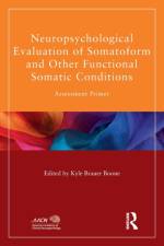 Neuropsychological Evaluation of Somatoform and Other Functional Somatic Conditions