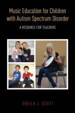 Music Education for Children with Autism Spectrum Disorder af Sheila (Associate Professor of Music Education Scott