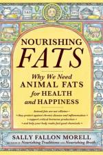 Nourishing Fats af Sally Fallon Morell