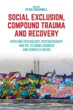 Social Exclusion, Compound Trauma and Recovery af COCKERSEL  PETER