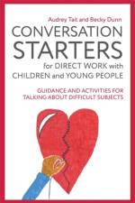 Conversation Starters for Direct Work with Children and Young People af Audrey Tait