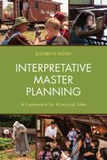 Interpretative Master Planning af Elizabeth Nosek