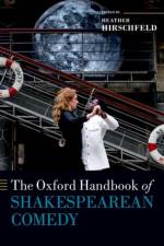 The Oxford Handbook of Shakespearean Comedy