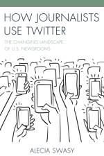 How Journalists Use Twitter af Alecia Swasy