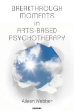 Breakthrough Moments in Arts-Based Psychotherapy af Aileen Webber