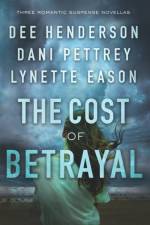 The Cost of Betrayal – Three Romantic Suspense Novellas af Dee Henderson