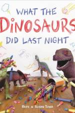 What the Dinosaurs Did Last Night af Refe Tuma