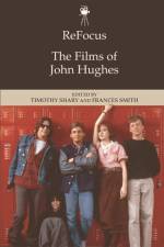 Refocus: the Films of John Hughes af SHARY TIMOTHY