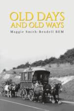 Old Days And Old Ways af Maggie Smith-Bendell