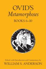 Ovid's Metamorphoses, Books 6-10 af William S. Anderson