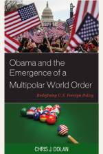 Obama and the Emergence of a Multipolar World Order af Chris J Dolan