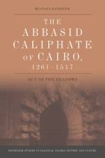 The Abbasid Caliphate of Cairo, 1261-1517 af Mustafa Banister