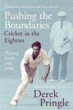 Pushing the Boundaries: Cricket in the Eighties af Derek Pringle