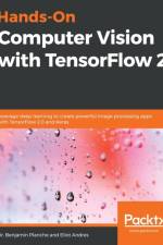 Hands-On Computer Vision with TensorFlow 2 af Eliot Andres