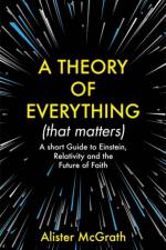 A Theory of Everything (That Matters) af Dr Alister E McGrath