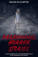 Paranormal Horror Stories af David M Curtis