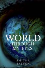 World Through My Eyes af Smitha Satyen